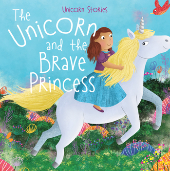 Paperback The Unicorn and the Brave Princess Book