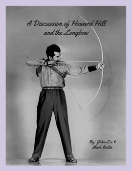 Paperback A Discussion of Howard Hill and the Longbow Book