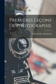 Paperback Premières Leçons De Photographie [French] Book