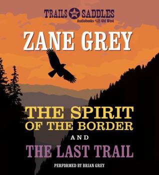 The Spirit of the Border and The Last Trail - Book  of the Ohio River Trilogy