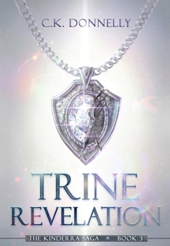 Hardcover Trine Revelation: The Kinderra Saga: Book 3 Book