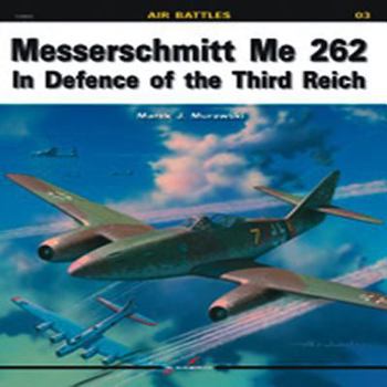 Paperback Messerschmitt Me 262: In Defence of the Third Reich (Air Battles) Book