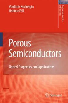 Porous Semiconductors: Optical Properties and Applications