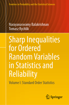 Hardcover Sharp Inequalities for Ordered Random Variables in Statistics and Reliability: Volume I: Standard Order Statistics Book