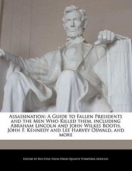 Paperback Assassination: A Guide to Fallen Presidents and the Men Who Killed Them, Including Abraham Lincoln and John Wilkes Booth, John F. Ken Book