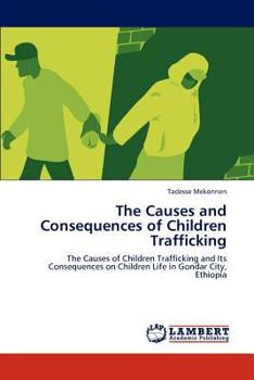 Paperback The Causes and Consequences of Children Trafficking Book