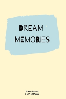 Paperback Dream Memories: Diary for inspiration to Write In Ideas and keeping dream memories book Journal Notebook Book