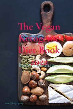 The Vegan Ketogenic Diet Book 2022