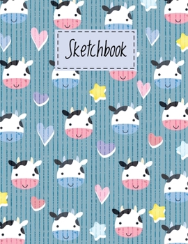 Sketchbook: Cute Cow Cartoon themed Cover Design Sketchbook 8.5" x 11" For Kids Girls Boys men Women Teens For Drawing, Painting & doodling - Perfect gifts For Cow Lovers.