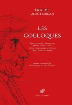 Hardcover Les Colloques: Dialogues de la Vie Courante, Propres Non Seulement a Polir Le Langage de la Jeunesse Mais a Edifier Ses Moeurs [French] Book