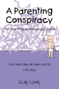 Paperback A Parenting Conspiracy: The Fine Print for Becoming a Parent Book