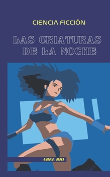 Las criaturas de la noche (Spanish Edition)