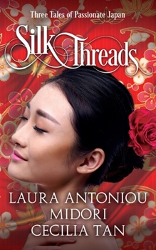 Paperback Silk Threads: Three Tales of Passionate Japan Book