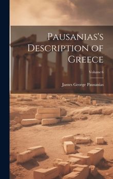 Hardcover Pausanias's Description of Greece; Volume 6 Book