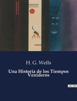 Paperback Una Historia de los Tiempos Venideros [Spanish] Book