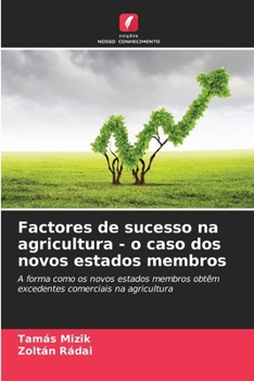 Paperback Factores de sucesso na agricultura - o caso dos novos estados membros [Portuguese] Book