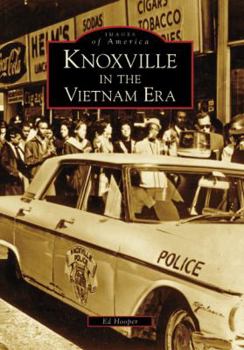 Knoxville in the Vietnam Era - Book  of the Images of America: Tennessee