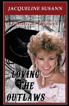 Loving the Outlaws: Fanatical Love Choices