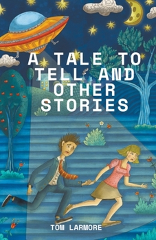 A Tale to Tell and Other Stories