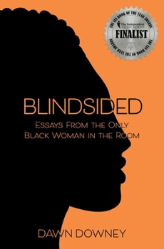 Paperback Blindsided: Essays from the Only Black Woman in the Room Book