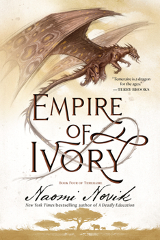 Empire of Ivory - Book #4 of the Temeraire