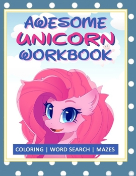 Awesome Unicorn Workbook: Unicorn Activity Book for Kids Ages 4-8 / Hours of Fun!