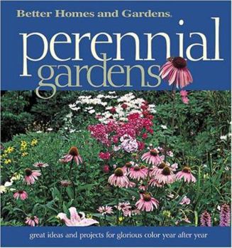 Paperback Perennial Gardens: Great Ideas and Projects for Glorious Color Year After Year Book