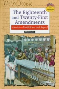 Library Binding The Eighteenth and Twenty-First Amendments: Alcohol-Prohibition and Repeal Book