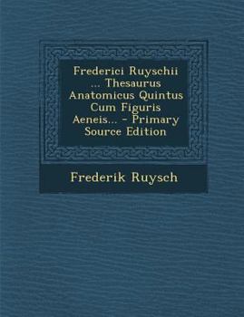Paperback Frederici Ruyschii ... Thesaurus Anatomicus Quintus Cum Figuris Aeneis... [Dutch] Book
