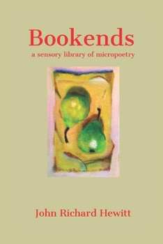 Paperback Bookends: a sensory library of micro poetry Book