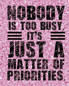 Paperback Nobody is too busy It's Just A Matter of Priorities Book