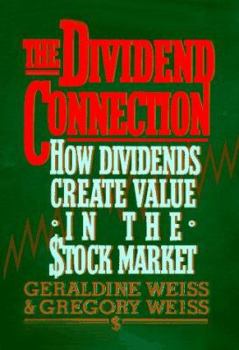 Hardcover The Dividend Connection: How Dividends Create Value in the Stock Market Book