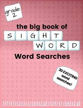 Paperback The Big Book of SECOND GRADE "Sight Word" Word Searches: "Sight Word" word search workbook for kids! Education is FUN! Book