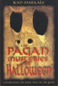 Paperback The Pagan Mysteries of Halloween: Celebrating the Dark Half of the Year Book