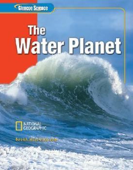 Hardcover Glencoe Earth Iscience: The Water Planet, Grade 6, Student Edition Book