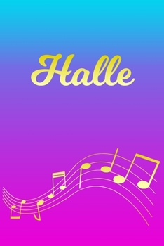 Halle: Sheet Music Note Manuscript Notebook Paper Pink Blue Gold Personalized Letter H Initial Custom First Name Cover Musician Composer Instrument Composition Book 12 Staves a Page Staff Line Notepad