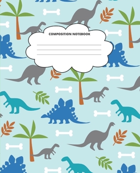 Dinosaur Composition Notebook: Blank Lined Cute Notebooks for Girls Teens Kids School Writing Notes Journal (7.5 x 9.25 in)