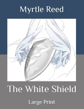 Paperback The White Shield: Large Print Book