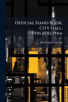 Paperback Official Hand Book, City Hall, Philadelphia Book