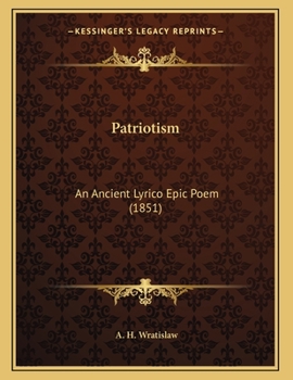 Paperback Patriotism: An Ancient Lyrico Epic Poem (1851) Book