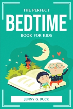 Paperback The Perfect Bedtime Book for Kids Book