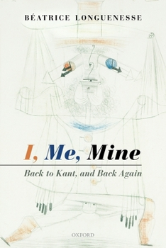 Paperback I, Me, Mine: Back to Kant, and Back Again Book
