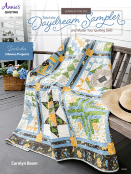 Paperback Learn as You Go: Stitch the Daydream Sampler and Master Your Quilting Skills Book