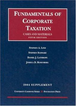Paperback Fundamentals Of Corporate Taxation 2004 Supplement Book