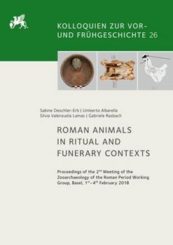 Paperback Roman Animals in Ritual and Funerary Contexts: Proceedings of the 2nd Meeting of the Zooarchaeology of the Roman Period Working Group, Basel 1st-4th F Book