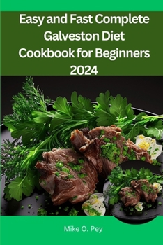 Paperback Easy and Fast Complete Galveston Diet Cookbook for Beginners 2024 Book