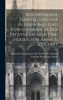 Beschreibende Darstellung der älteren Bau- und Kunstdenkmäler der Provinz Sachsen und Herzogtum Anhalt, XXII. Heft (German Edition)