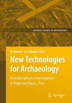 Paperback New Technologies for Archaeology: Multidisciplinary Investigations in Palpa and Nasca, Peru Book