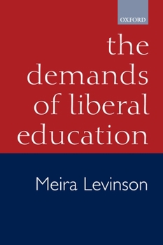 Paperback The Demands of Liberal Education Book