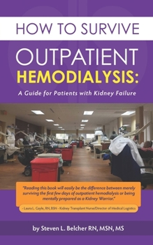 Paperback How to Survive Outpatient Hemodialysis: A Guide for Patients with Kidney Failure Book